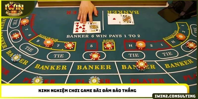 Kinh nghiệm chơi game bài đảm bảo thắng