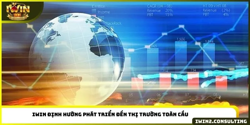 IWIN định hướng phát triển đến thị trường toàn cầu