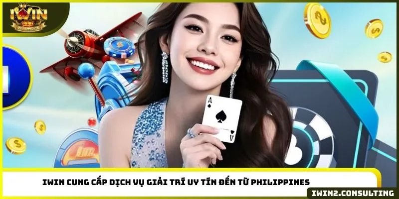 IWIN cung cấp dịch vụ giải trí uy tín đến từ Philippines
