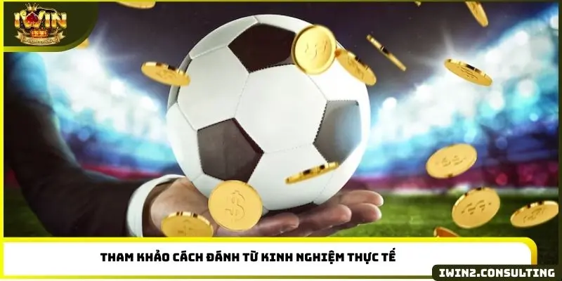 Tham khảo cách đánh từ kinh nghiệm thực tế