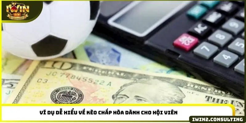 Ví dụ dễ hiểu về kèo chấp hòa dành cho hội viên