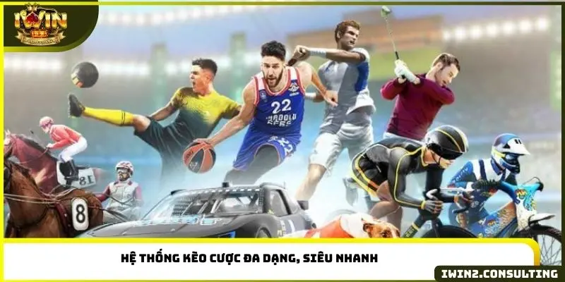 Hệ thống kèo cược đa dạng, siêu nhanh