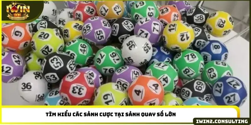 Tìm hiểu các sảnh cược tại sảnh quay số lớn