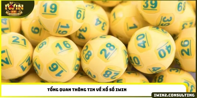 Tổng quan thông tin về xổ số IWIN