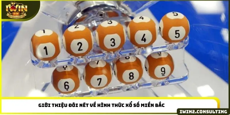 Giới thiệu đôi nét về hình thức xổ số miền Bắc