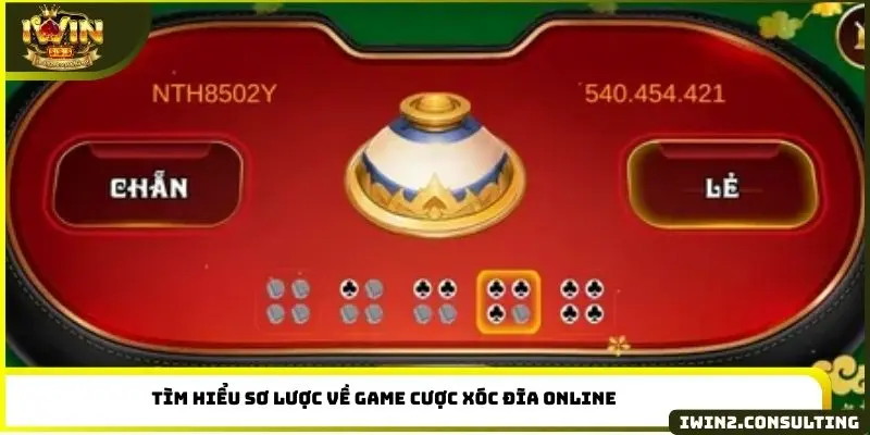 Tìm hiểu sơ lược về game cược  Xóc Đĩa online